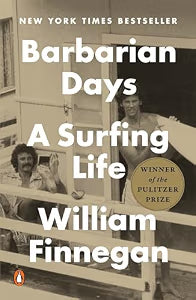 Barbarian Days: A Surfing Life / Finnegan, William