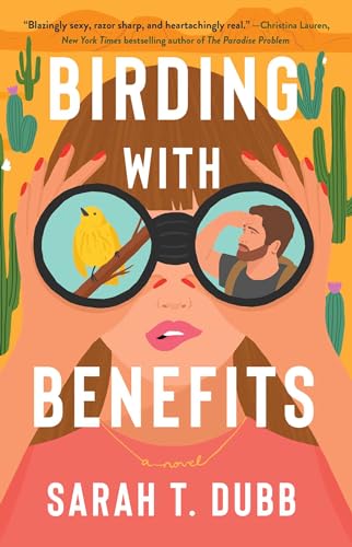 Birding with Benefits: A Novel / Dubb, Sarah T.