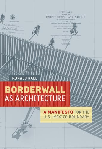 Borderwall As Architecture / Ronald, Rael