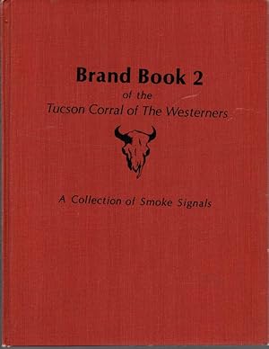 Brand Book 2 of the Tucson Corral of the Westerners: A Collection of Smoke Signals / Chidester, Otis H. (editor)