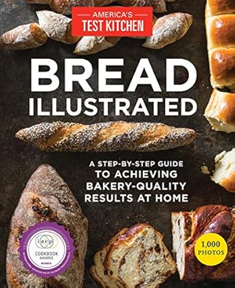 Bread Illustrated: A Step-By-Step Guide to Achieving Bakery-Quality Results At Home (Spiral-Bound) /