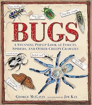 Bugs: A Stunning Pop-up Look at Insects, Spiders, and Other Creepy-Crawlies / McGavin, George