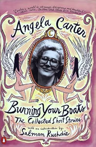 Burning Your Boats: The Collected Short Stories / Carter, Angela