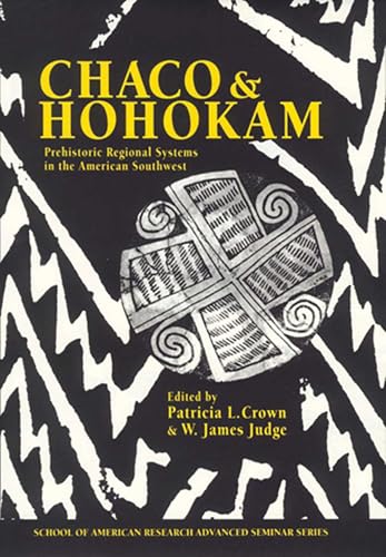 Chaco and Hohokam: Prehistoric Regional Systems in the American Southwest / Patricia L. Crown