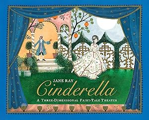 Cinderella - A Three Dimensional Fairy-Tale Theatre Book / Ray, Jane