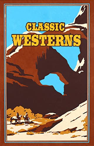 Classic Westerns (Leather-Bound Classics) / Cather, Willa, Grey, Zane, Brand, Max, Wister, Owen