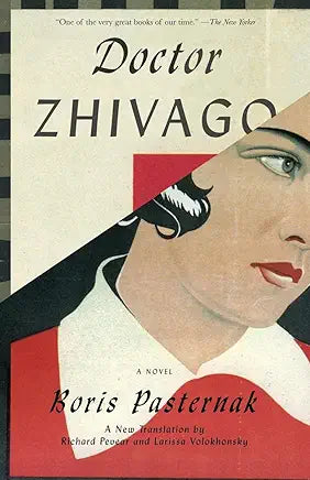 Doctor Zhivago: A Novel / by Boris Pasternak; translation by Richard Pevear and Larissa Volokhonsky