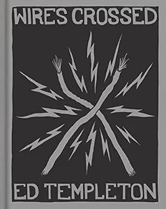 Ed Templeton: Wires Crossed (NEW) / Templeton, Ed