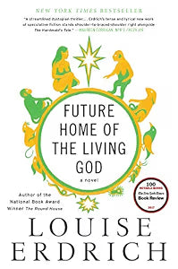 Future Home of the Living God / Erdrich, Louise