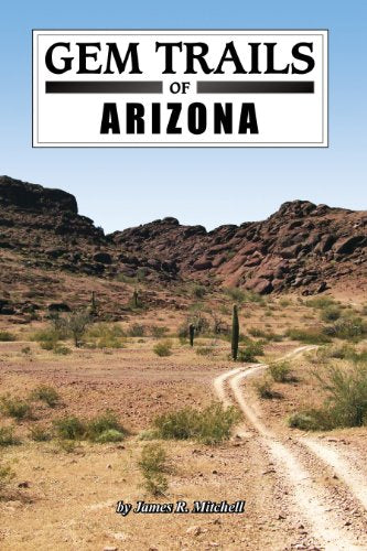 Gem Trails of Arizona / Mitchell, James R.