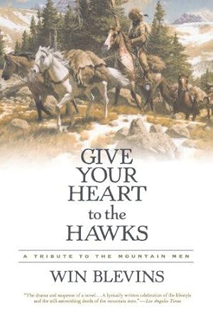 Give Your Heart to the Hawks: A Tribute to the Mountain Men / Blevins, Win