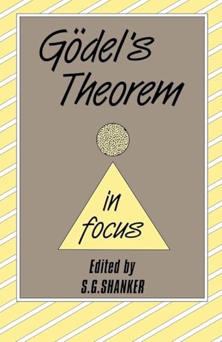 Gödel's Theorem in Focus (Philosophers in Focus) / Shanker, S.G.(ed.)