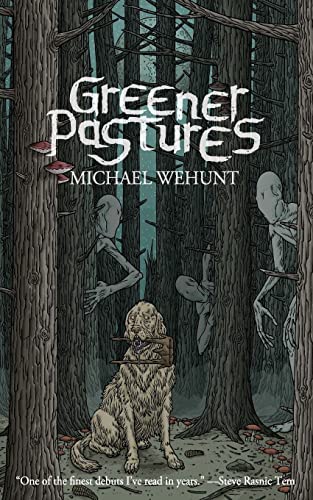 Greener Pastures / Wehunt, Michael