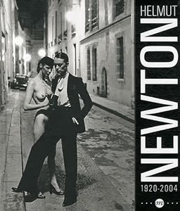 Helmut Newton, 1920-2004 : Exposition, Paris, Grand Palais, Galerie Sud-est, 24 Mars-17 Juin 2012 / Helmut Newton