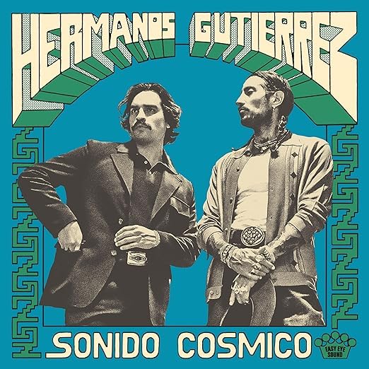 Sonido Cosmico (NEW) / Hermanos Gutierrez