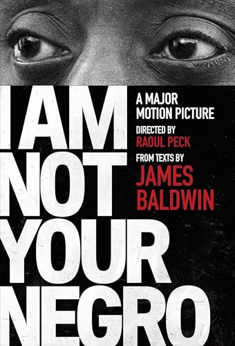 I Am Not Your Negro / Baldwin, James