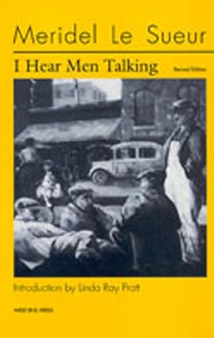 I Hear Men Talking (Revised Edition) / Sueur, Meridel Le
