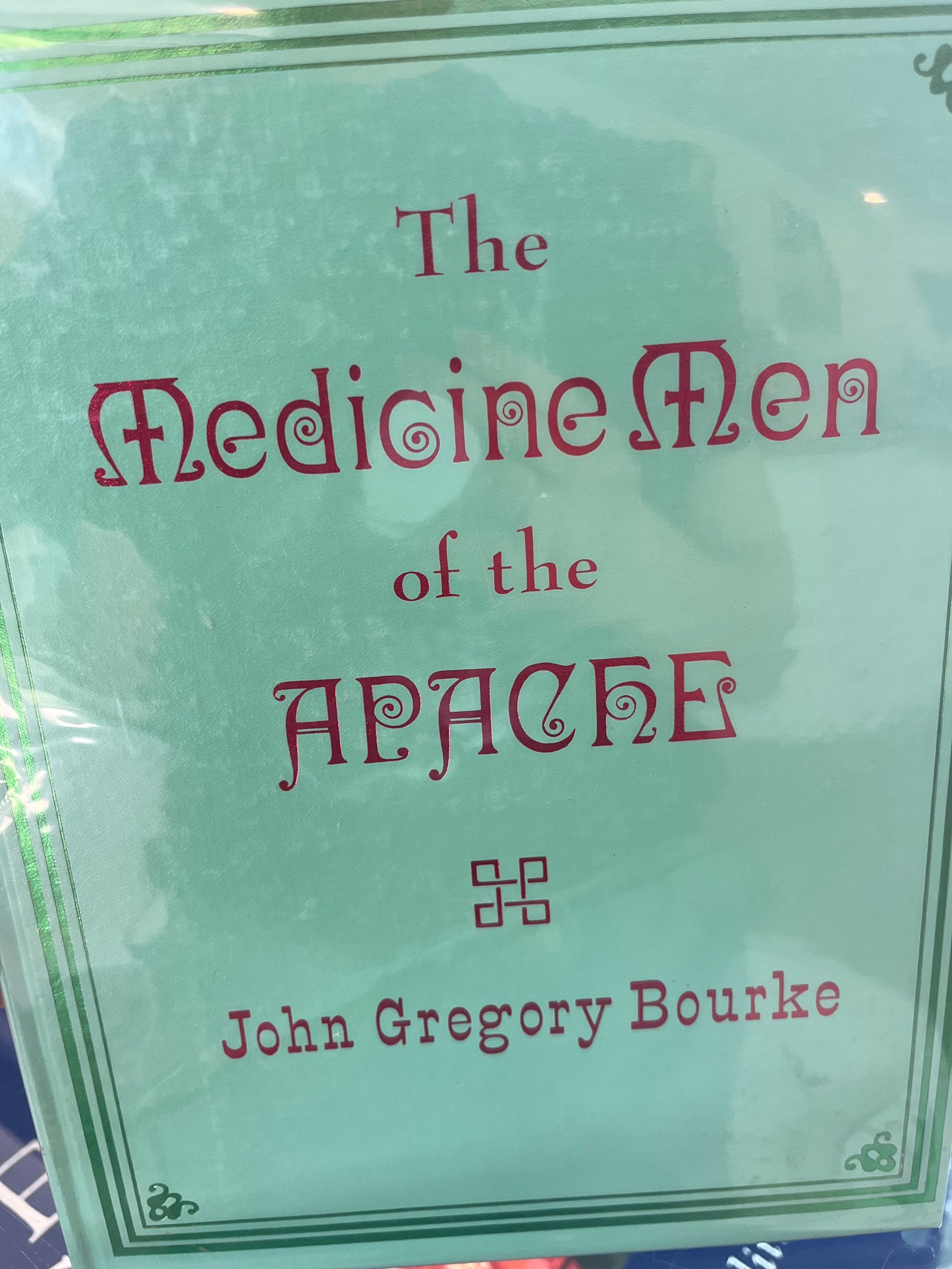 The Medicine Men of the Apache / by John Gregory Burke