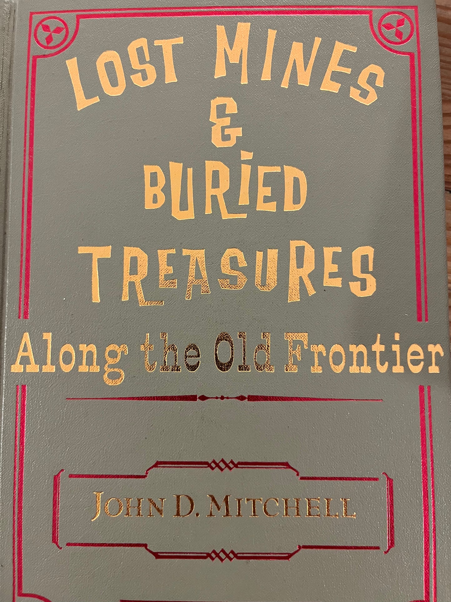Lost Mines & Buried Treasures Along the Old Frontier / by John D. Mitchell