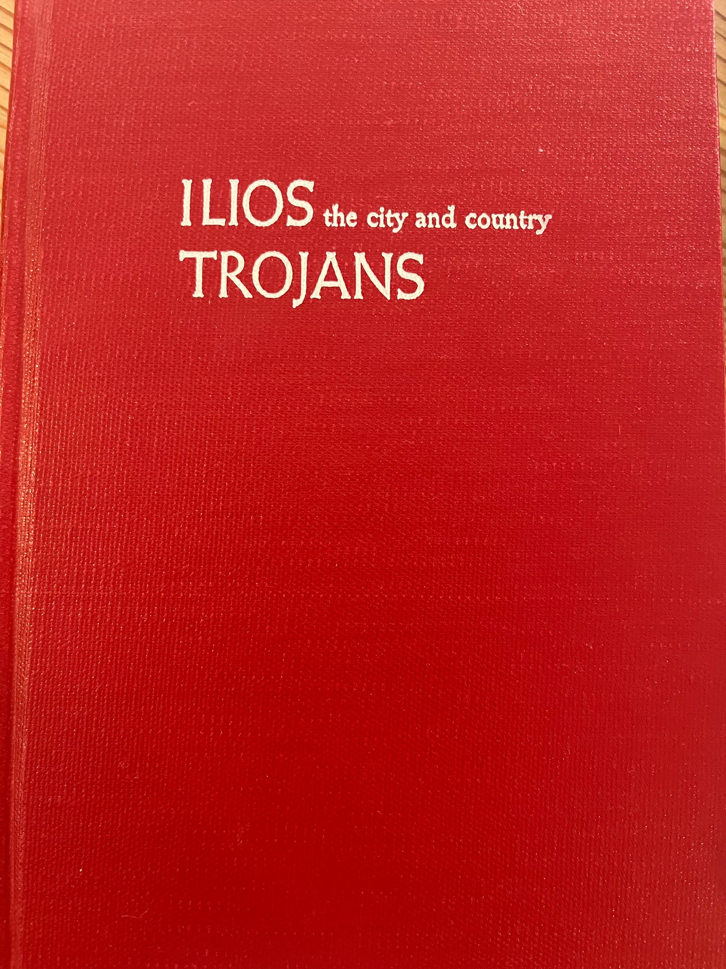Ilios, the City and Country of the Trojans / Heinrich Schliemann