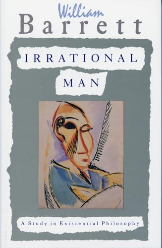 Irrational Man: A Study in Existential Philosophy / Barrett, William