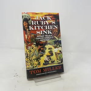Jack Ruby's Kitchen Sink : Offbeat Travels Through America's Southwest / Miller, Tom