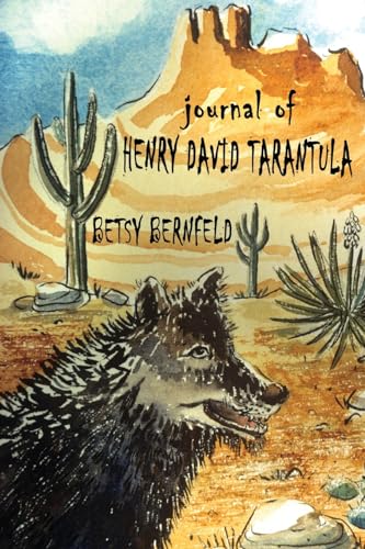 Journal of Henry David Tarantula / Bernfeld, Betsy