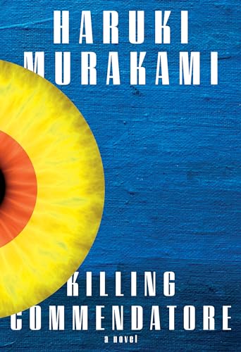 Killing Commendatore: A Novel / Murakami, Haruki