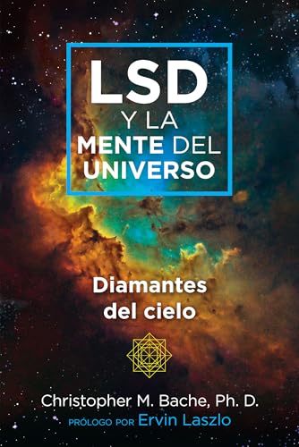 LSD Y La Mente del Universo: Diamantes del Cielo / Bache, Christopher M.