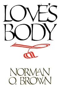 Love's Body / Brown, Norman O.
