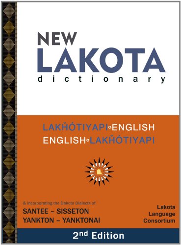 New Lakota Dictionary, 2nd Edition / Lakota Language Consortium