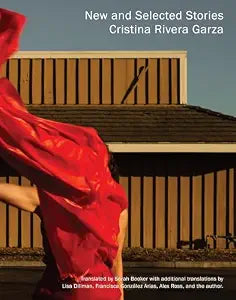 New and Selected Stories / Rivera Garza, Cristina