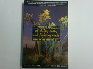 Of Chiles, Cacti, and Fighting Cocks: Notes on the American West / Turner, Frederick W.