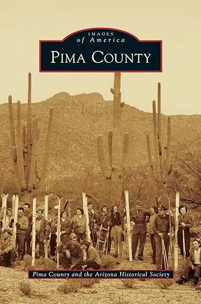 Pima County / Pima County and the Arizona Historical Society