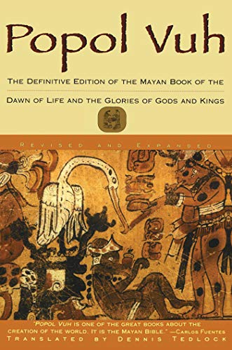 Popol Vuh: The Definitive Edition of The Mayan Book of The Dawn of Life and The Glories of Gods and Kings /