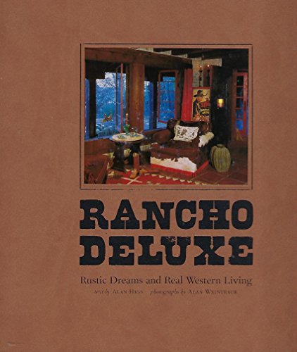 Rancho Deluxe: Rustic Dreams and Real Western Living / Hess, Alan; Weintraub, Alan