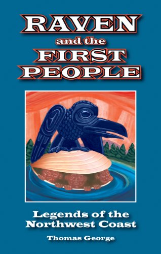 Raven and the First People: Legends of the Northwest Coast / George, Thomas