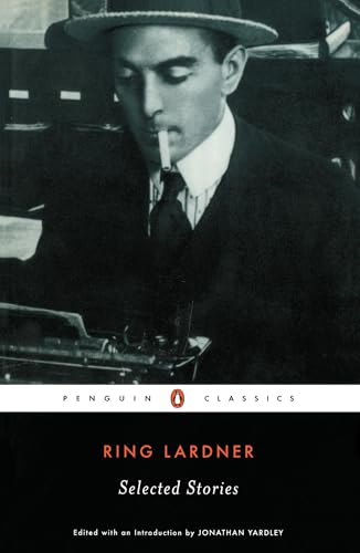 Ring Lardner: Selected Stories (Penguin Twentieth-Century Classics) / Lardner, Ring