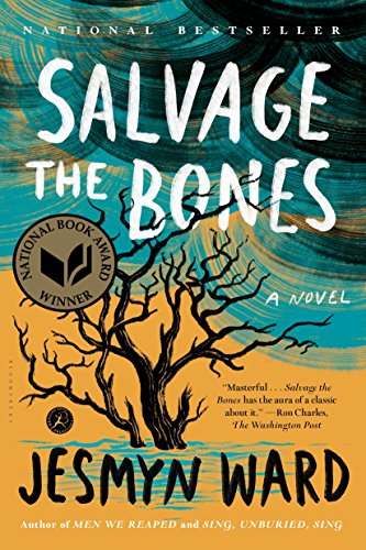 Salvage the Bones: A Novel / Ward, Jesmyn