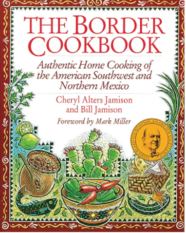 The Border Cookbook: Authentic Home Cooking of the American Southwest and Northern Mexico  / Jamison, Bill; Jamison, Cheryl
