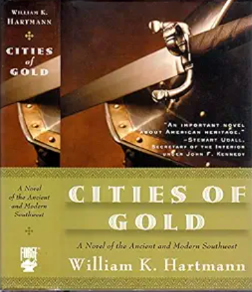 Cities of Gold: A Novel of the Ancient and Modern Southwest / by William K. Hartmann (Signed/Inscribed)