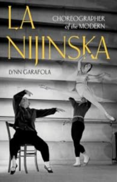 La Nijinska: Choreographer of the Modern / by Lynn Garafola