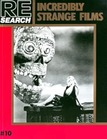 Re/Search #10: Incredibly Strange Films Ten interviews, including with RUSS MYERS, JOE SARNO, DORIS WISHMAN; seven essays, including ON GEORGE ROMERO; articles on ED WOOD JR., LSD films;