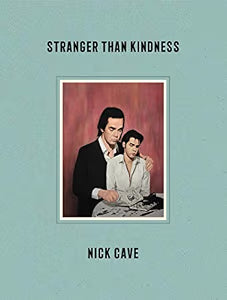 Stranger Than Kindness (NEW) / Cave, Nick