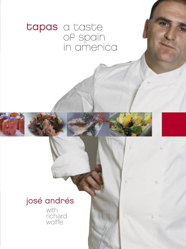 Tapas: A Taste of Spain in America: A Cookbook / Andrés, José; Wolffe, Richard