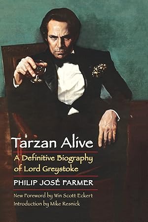 Tarzan Alive: A Definitive Biography of Lord Greystoke (Bison Frontiers of Imagination) / Philip Jose Farmer