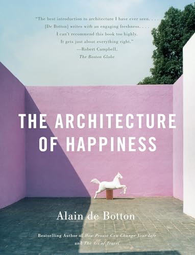 The Architecture of Happiness / De Botton, Alain