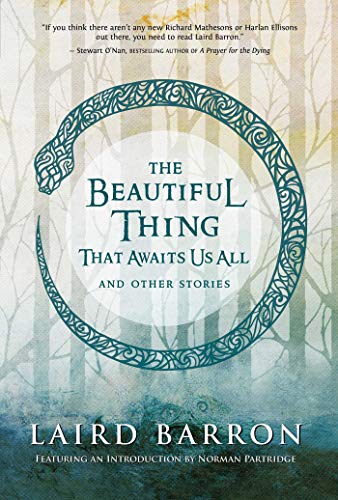 The Beautiful Thing That Awaits Us All : Stories / Barron, Laird