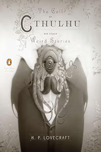 The Call of Cthulhu and Other Weird Stories: (Penguin Classics Deluxe Edition) / Lovecraft, H. P.