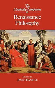 The Cambridge Companion to Renaissance Philosophy / Hankins, James